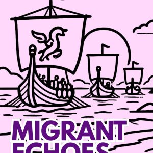 Migrant Echoes